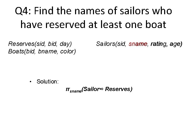 Q 4: Find the names of sailors who have reserved at least one boat