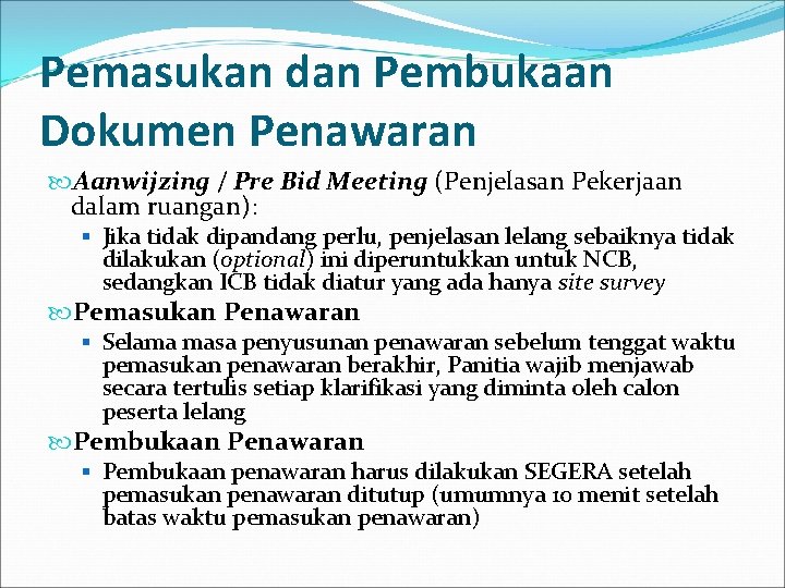 Pemasukan dan Pembukaan Dokumen Penawaran Aanwijzing / Pre Bid Meeting (Penjelasan Pekerjaan dalam ruangan):