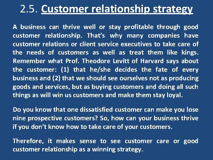 2. 5. Customer relationship strategy A business can thrive well or stay profitable through