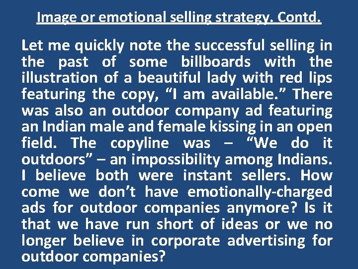 Image or emotional selling strategy. Contd. Let me quickly note the successful selling in