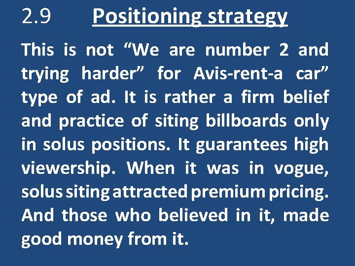 2. 9 Positioning strategy This is not “We are number 2 and trying harder”