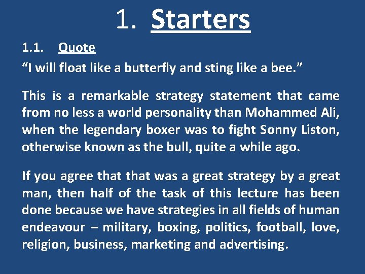 1. Starters 1. 1. Quote “I will float like a butterfly and sting like 1. Starters 1. 1. Quote “I will float like a butterfly and sting like