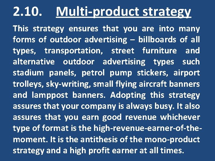 2. 10. Multi-product strategy This strategy ensures that you are into many forms of