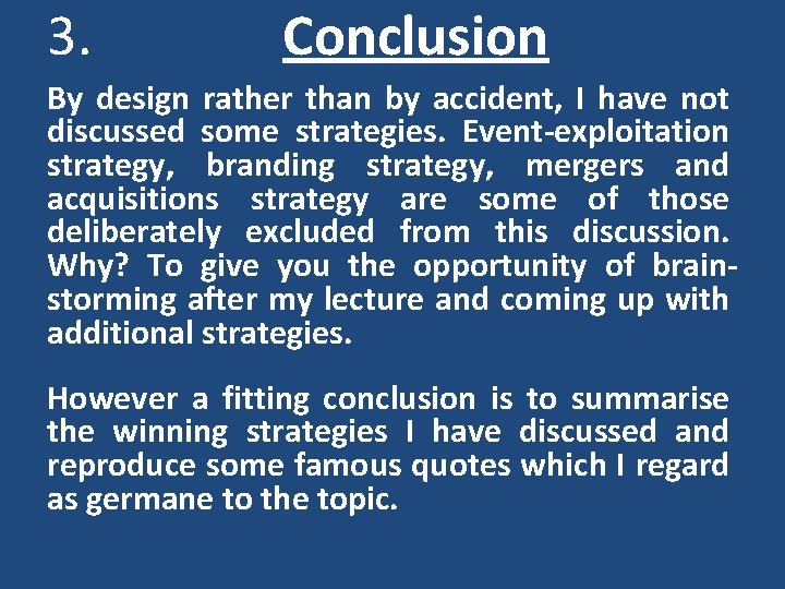3. Conclusion By design rather than by accident, I have not discussed some strategies.
