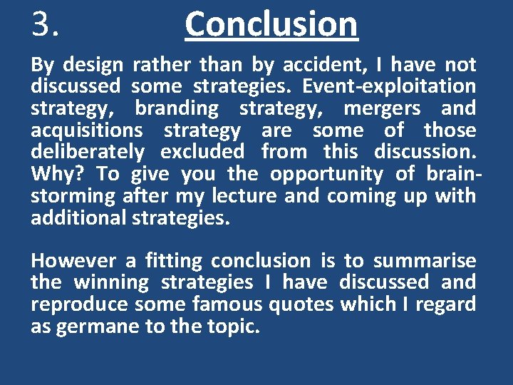 3. Conclusion By design rather than by accident, I have not discussed some strategies. 3. Conclusion By design rather than by accident, I have not discussed some strategies.