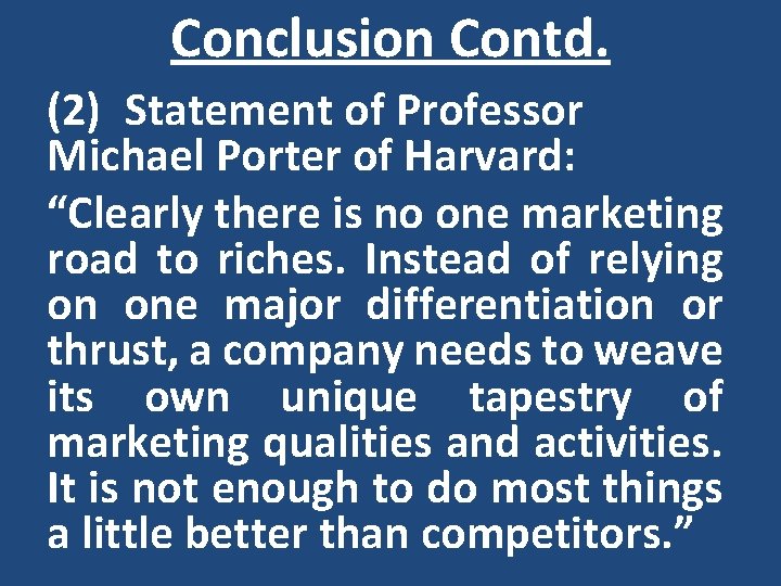 Conclusion Contd. (2) Statement of Professor Michael Porter of Harvard: “Clearly there is no Conclusion Contd. (2) Statement of Professor Michael Porter of Harvard: “Clearly there is no