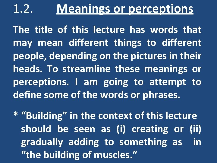 1. 2. Meanings or perceptions The title of this lecture has words that may 1. 2. Meanings or perceptions The title of this lecture has words that may