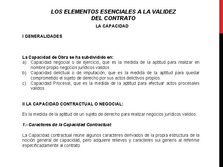 LOS ELEMENTOS ESENCIALES A LA VALIDEZ DEL CONTRATO LA CAPACIDAD I GENERALIDADES La Capacidad LOS ELEMENTOS ESENCIALES A LA VALIDEZ DEL CONTRATO LA CAPACIDAD I GENERALIDADES La Capacidad