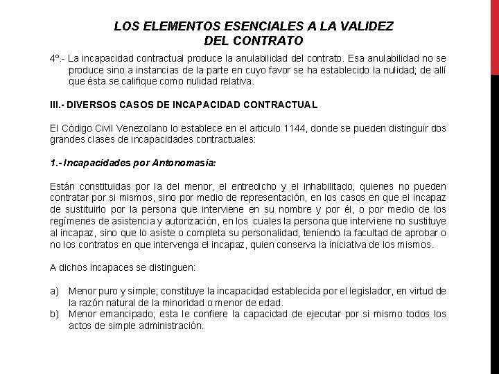 LOS ELEMENTOS ESENCIALES A LA VALIDEZ DEL CONTRATO 4º. - La incapacidad contractual produce LOS ELEMENTOS ESENCIALES A LA VALIDEZ DEL CONTRATO 4º. - La incapacidad contractual produce