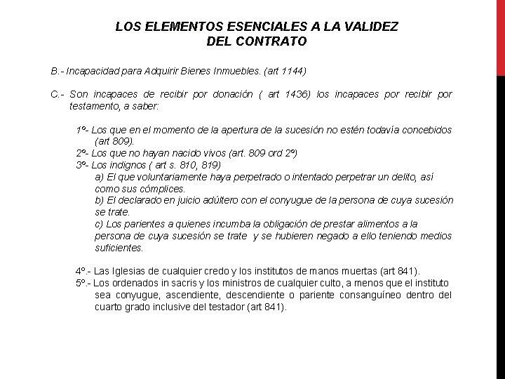 LOS ELEMENTOS ESENCIALES A LA VALIDEZ DEL CONTRATO B. - Incapacidad para Adquirir Bienes LOS ELEMENTOS ESENCIALES A LA VALIDEZ DEL CONTRATO B. - Incapacidad para Adquirir Bienes
