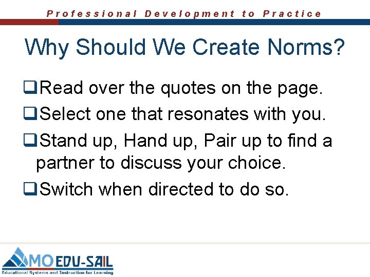 Professional Development to Practice Why Should We Create Norms? q. Read over the quotes