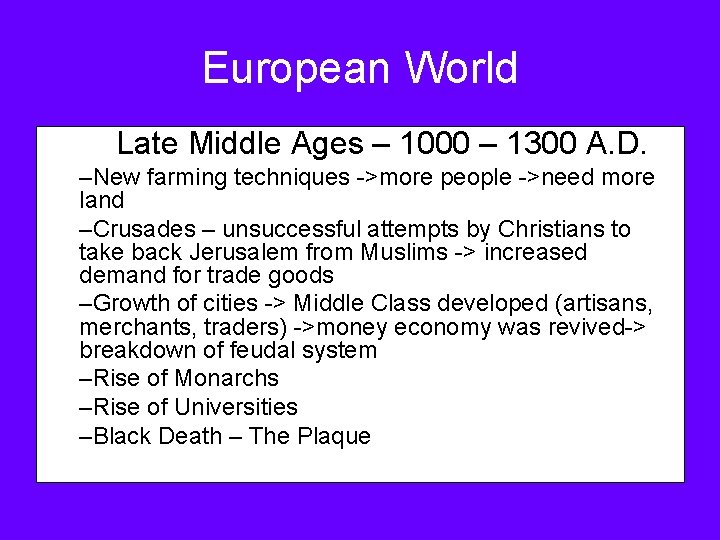 European World Late Middle Ages – 1000 – 1300 A. D. –New farming techniques
