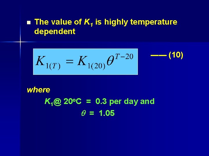 n The value of K 1 is highly temperature dependent ------ (10) where K