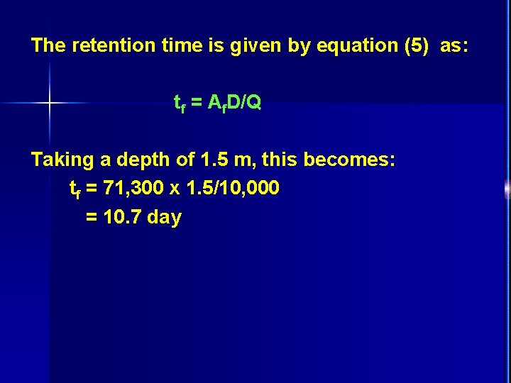 The retention time is given by equation (5) as: tf = Af. D/Q Taking