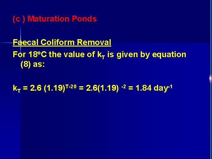 (c ) Maturation Ponds Faecal Coliform Removal For 18 o. C the value of