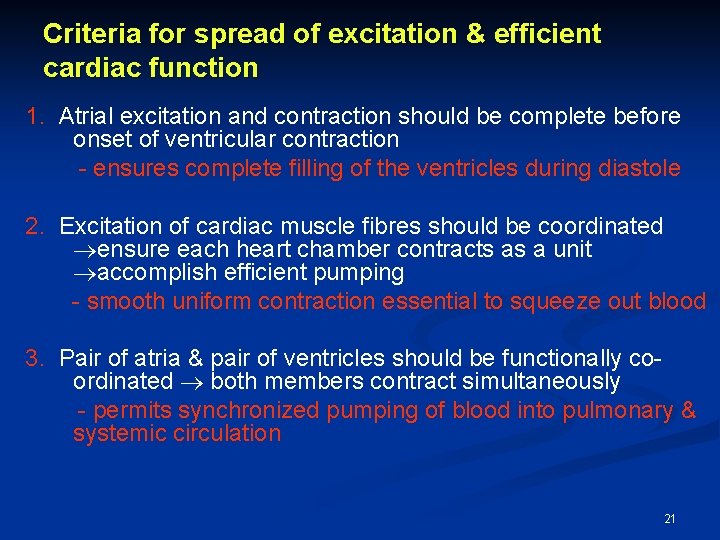 Criteria for spread of excitation & efficient cardiac function 1. Atrial excitation and contraction