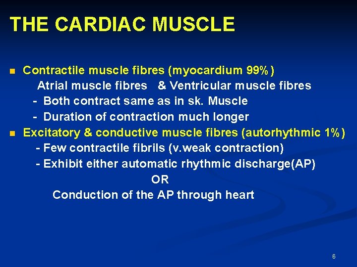 THE CARDIAC MUSCLE n n Contractile muscle fibres (myocardium 99%) Atrial muscle fibres &