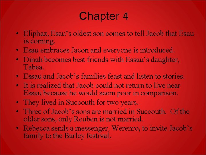 Chapter 4 • Eliphaz, Esau’s oldest son comes to tell Jacob that Esau is