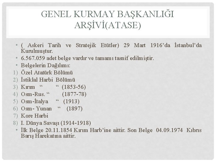 GENEL KURMAY BAŞKANLIĞI ARŞİVİ(ATASE) • ( Askeri Tarih ve Stratejik Etütler) 29 Mart 1916’da