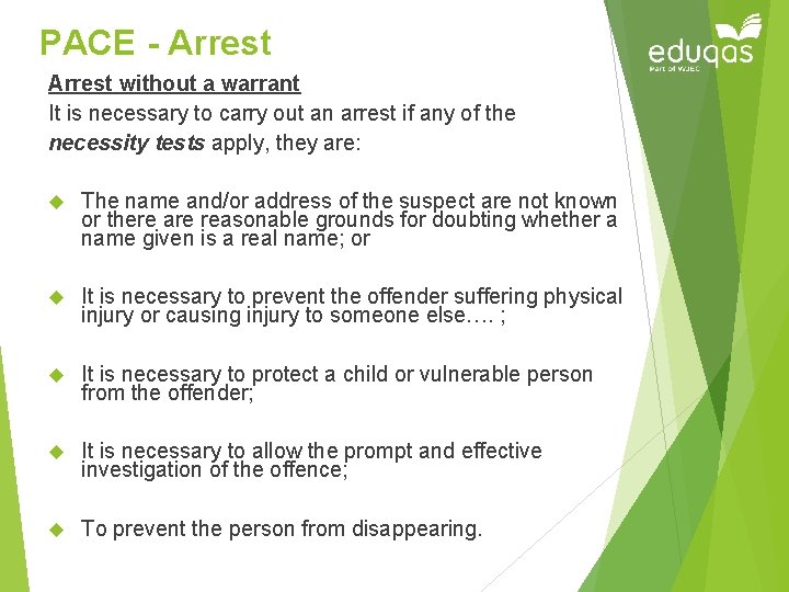 PACE - Arrest without a warrant It is necessary to carry out an arrest