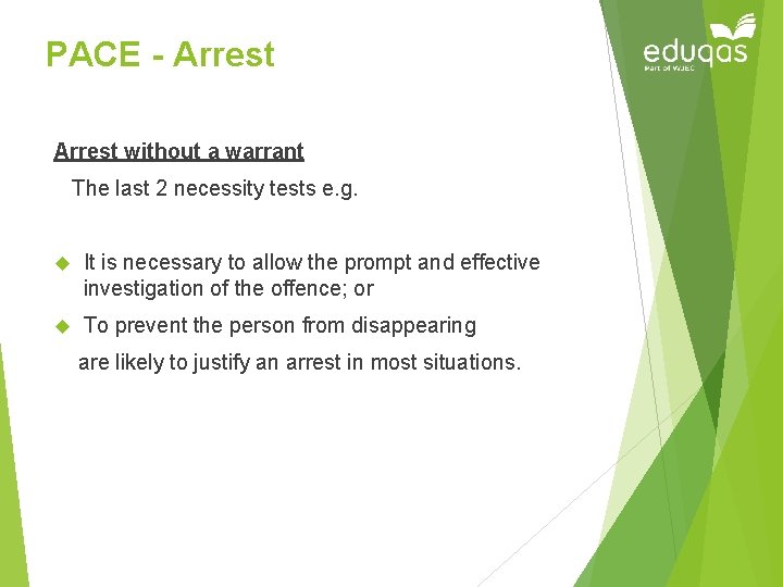 PACE - Arrest without a warrant The last 2 necessity tests e. g. It