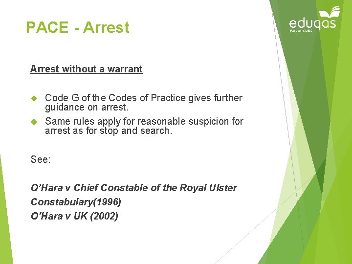 PACE - Arrest without a warrant Code G of the Codes of Practice gives