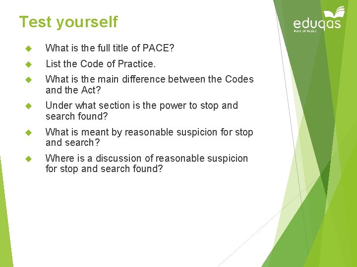 Test yourself What is the full title of PACE? List the Code of Practice.