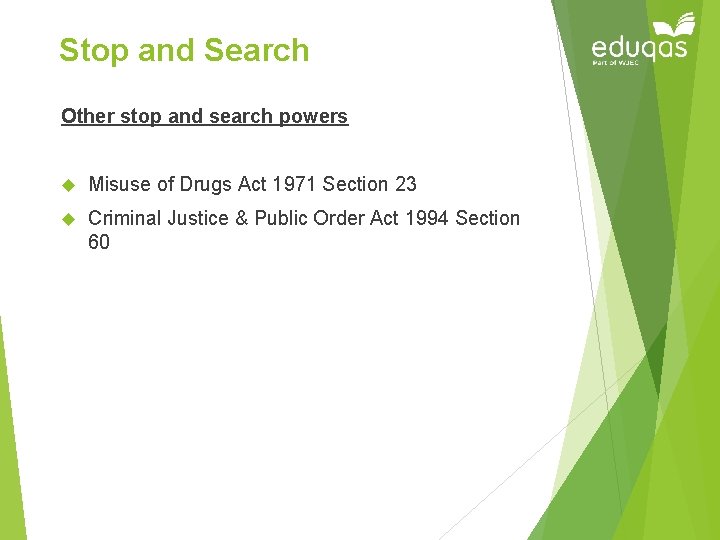 Stop and Search Other stop and search powers Misuse of Drugs Act 1971 Section