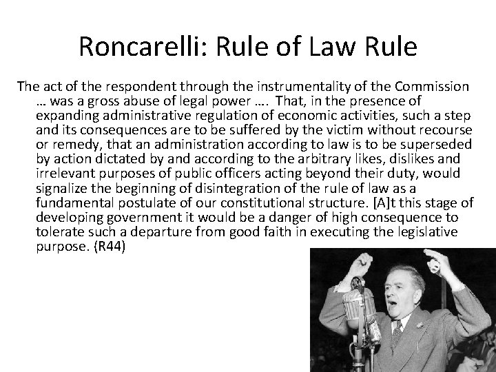 Roncarelli: Rule of Law Rule The act of the respondent through the instrumentality of