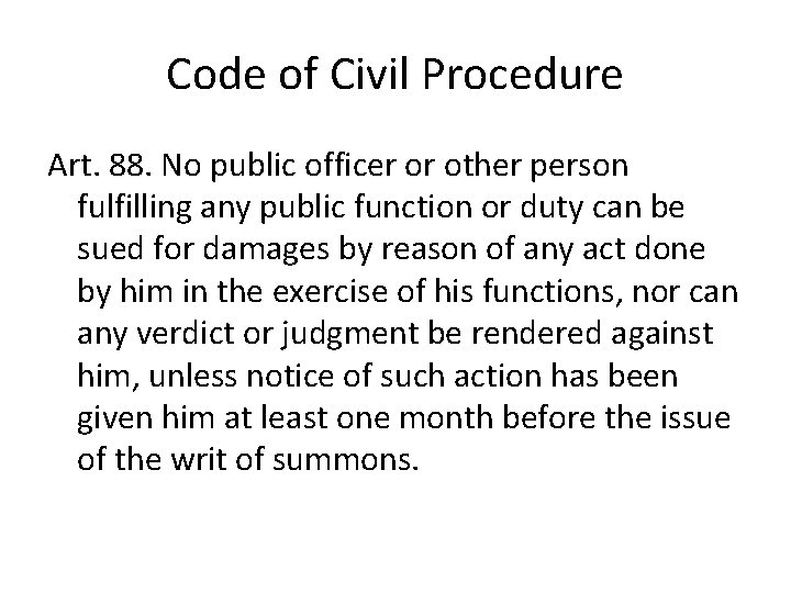 Code of Civil Procedure Art. 88. No public officer or other person fulfilling any