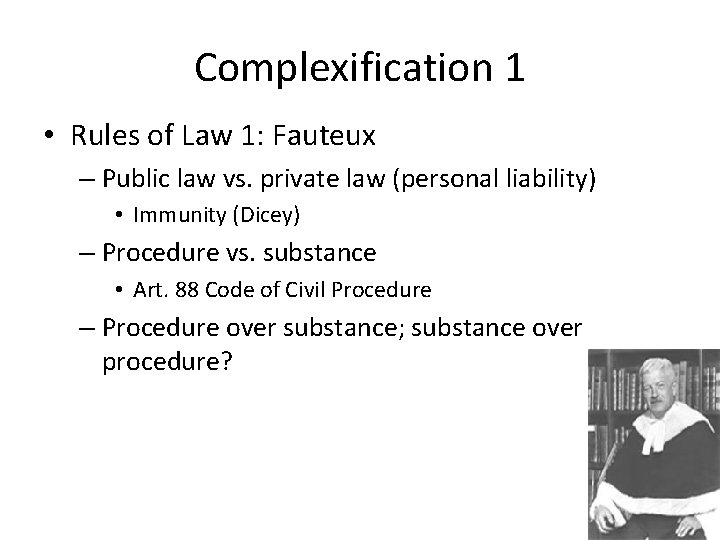 Complexification 1 • Rules of Law 1: Fauteux – Public law vs. private law