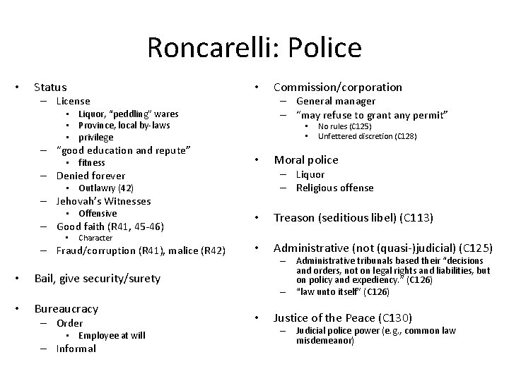 Roncarelli: Police • Status • – License – General manager – “may refuse to