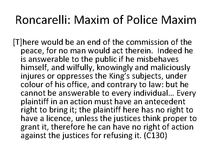 Roncarelli: Maxim of Police Maxim [T]here would be an end of the commission of
