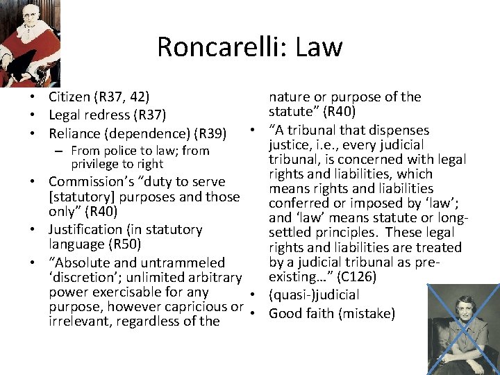 Roncarelli: Law • Citizen (R 37, 42) • Legal redress (R 37) • Reliance