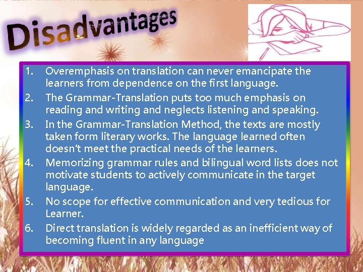 1. 2. 3. 4. 5. 6. Overemphasis on translation can never emancipate the learners