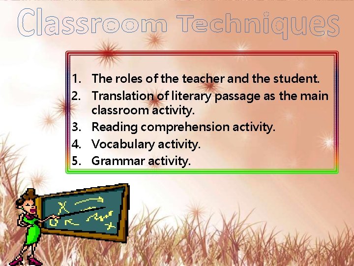 1. The roles of the teacher and the student. 2. Translation of literary passage