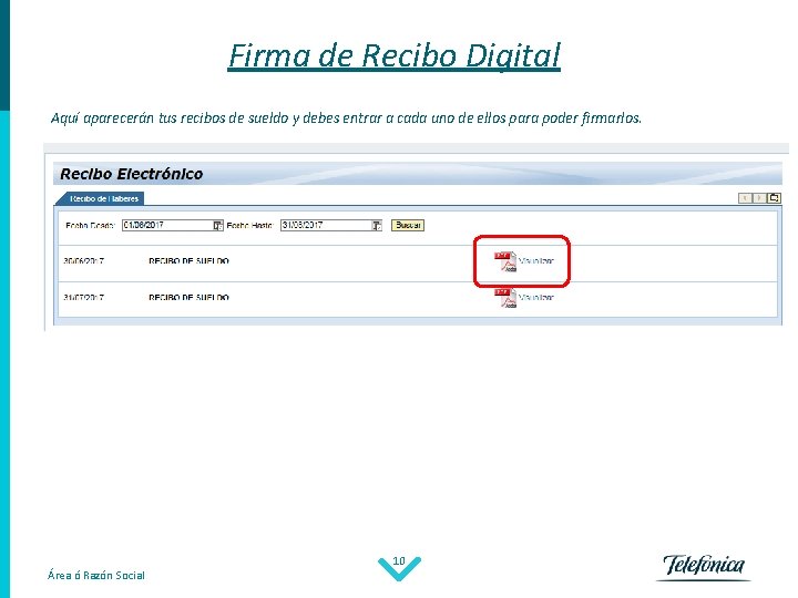 Firma de Recibo Digital Aquí aparecerán tus recibos de sueldo y debes entrar a Firma de Recibo Digital Aquí aparecerán tus recibos de sueldo y debes entrar a