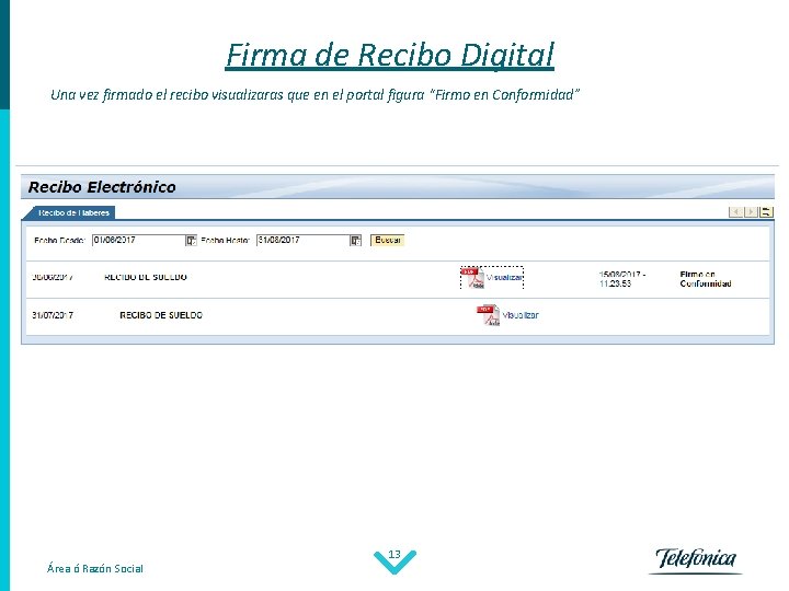 Firma de Recibo Digital Una vez firmado el recibo visualizaras que en el portal Firma de Recibo Digital Una vez firmado el recibo visualizaras que en el portal