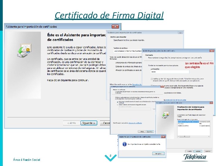 Certificado de Firma Digital Abri/ Siguiente/ La contraseña es el Pin que elegiste Área Certificado de Firma Digital Abri/ Siguiente/ La contraseña es el Pin que elegiste Área