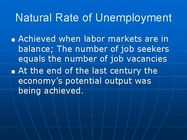 Natural Rate of Unemployment n n Achieved when labor markets are in balance; The