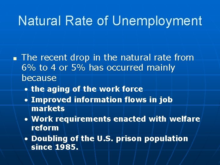 Natural Rate of Unemployment n The recent drop in the natural rate from 6%