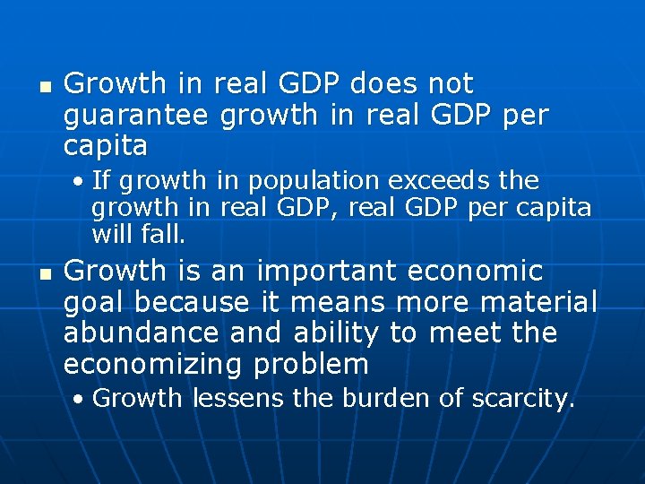 n Growth in real GDP does not guarantee growth in real GDP per capita