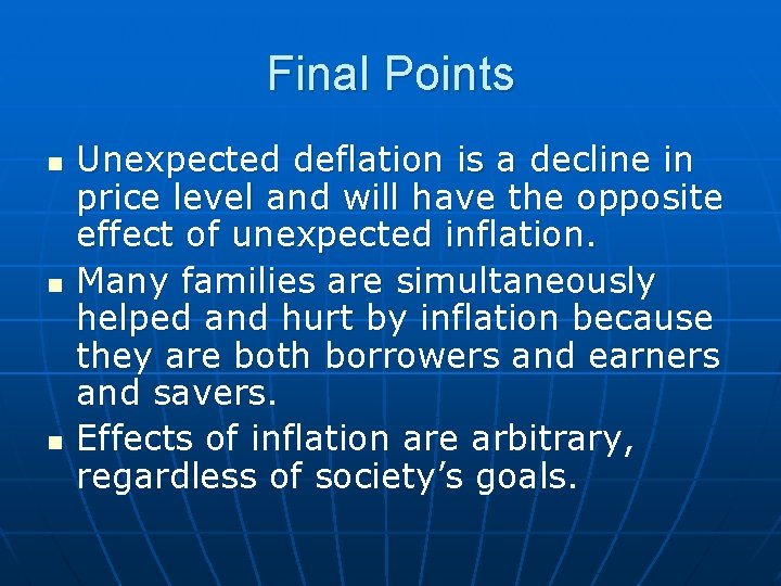 Final Points n n n Unexpected deflation is a decline in price level and