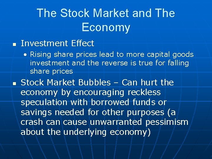 The Stock Market and The Economy n Investment Effect • Rising share prices lead