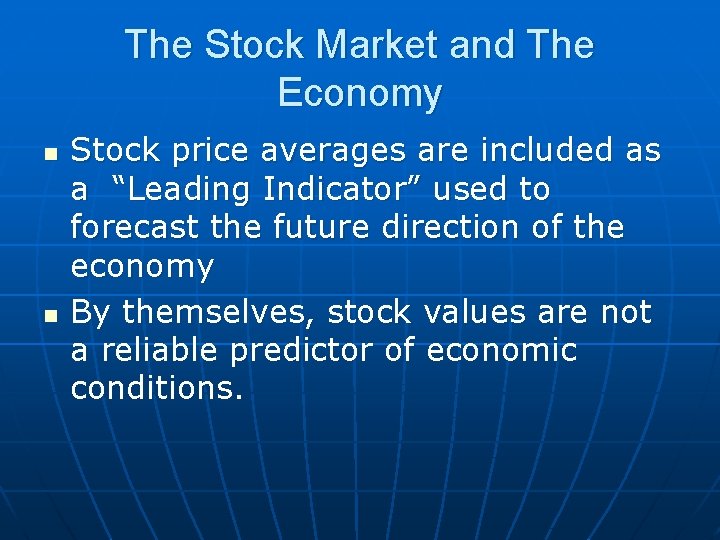 The Stock Market and The Economy n n Stock price averages are included as