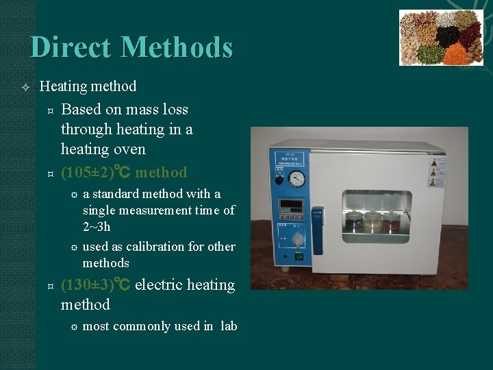 Direct Methods Heating method Based on mass loss through heating in a heating oven