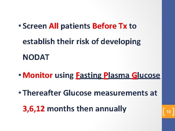  • Screen All patients Before Tx to Before Tx establish their risk of