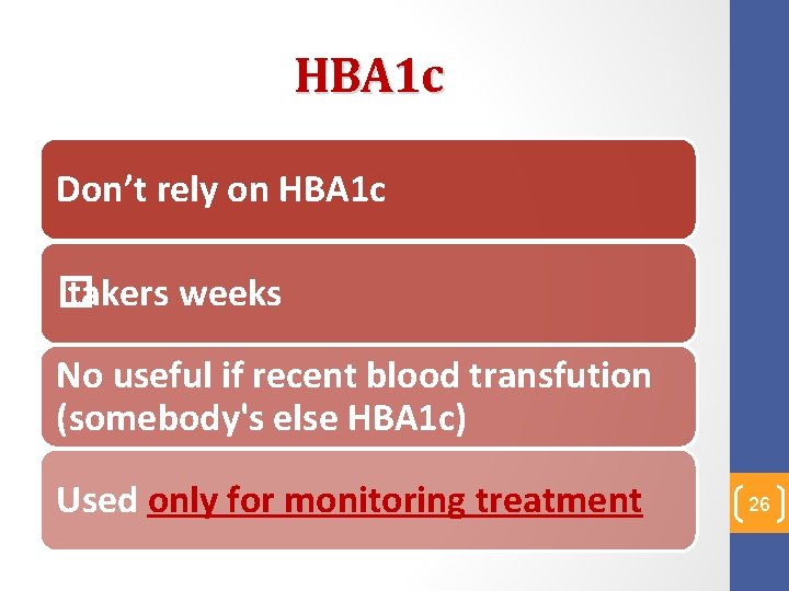 HBA 1 c Don’t rely on HBA 1 c � takers weeks No useful