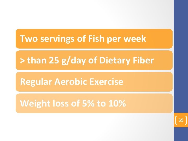 Two servings of Fish per week > than 25 g/day of Dietary Fiber Regular