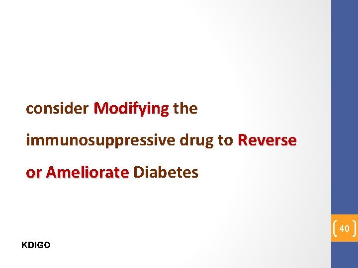 consider Modifying the Modifying immunosuppressive drug to Reverse or Ameliorate Diabetes or Ameliorate 40